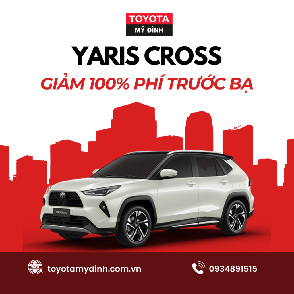 ưu đãi giảm 100% lệ phí trước bạ khi mua Yaris Cross tại Toyota Mỹ Đình